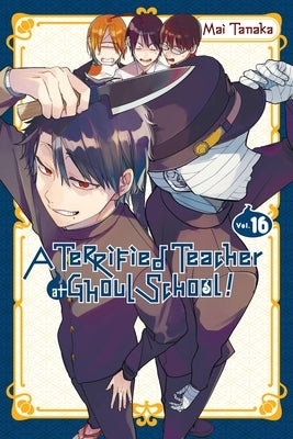 A Terrified Teacher at Ghoul School!, Vol. 16: Volume 16 by Tanaka, Mai