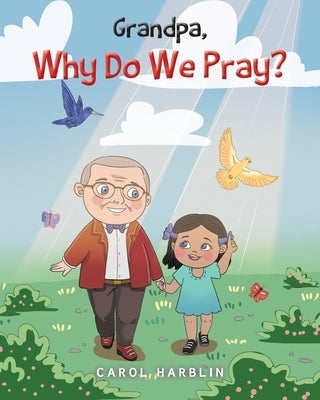 Grandpa, Why Do We Pray? Paperback Christian Faith Publishing