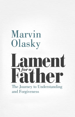 Lament for a Father: The Journey to Understanding and Forgiveness P & R Publishing
