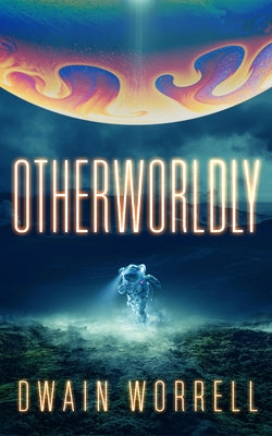 Otherworldly by Worrell, Dwain