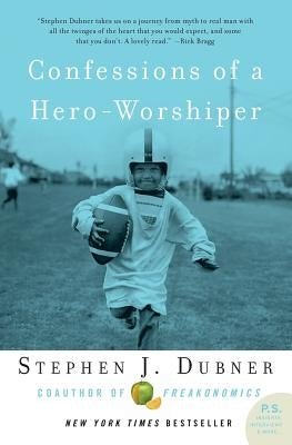 Confessions of a Hero-Worshiper Paperback Harper Perennial