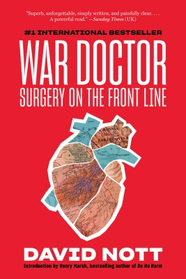 War Doctor: Surgery on the Front Line Harry N. Abrams