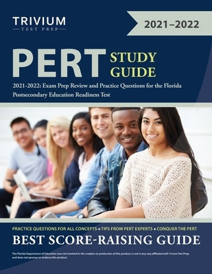 PERT Study Guide 2021-2022: Exam Prep Review and Practice Questions for the Florida Postsecondary Education Readiness Test Paperback Trivium Test Prep