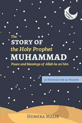 The Story of the Holy Prophet Muhammad: Ramadan Classics: 30 Stories for 30 Nights Paperback Green Key Press