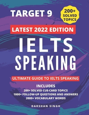 Ielts Speaking 2022 - Latest Topics: Solved Cue Card Topics and Follow Up Questions Paperback Independently Published