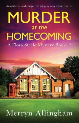 Murder at the Homecoming: An addictive and completely gripping cozy mystery novel by Allingham, Merryn