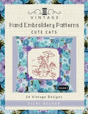 Vintage Hand Embroidery Patterns Cute Cats: 24 Authentic Vintage Designs Paperback Createspace Independent Publishing Platform