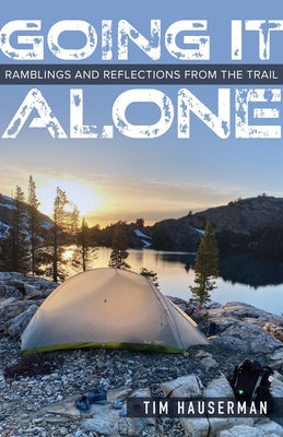 Going It Alone: Ramblings and Reflections from the Trail Paperback University of Nevada Press