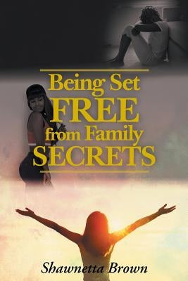 Being Set Free from Family Secrets Paperback Page Publishing