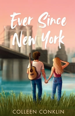 Ever Since New York by Conklin, Colleen