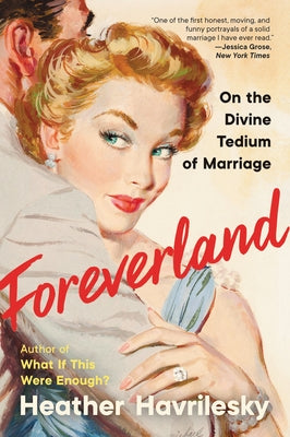 Foreverland: On the Divine Tedium of Marriage Paperback Ecco Press