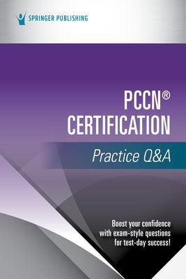 Pccn(r) Certification Practice Q&A Paperback Springer Publishing Company