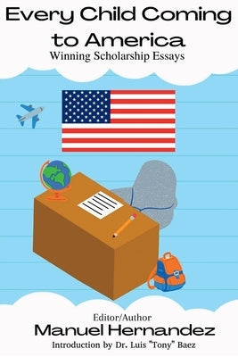 Every Child Coming to America Paperback Manuel Hernandez