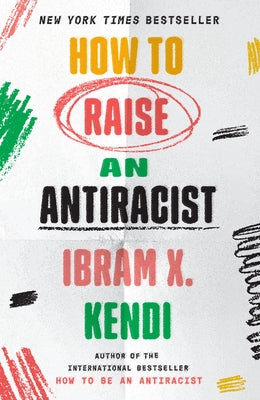 How to Raise an Antiracist Paperback Random House Publishing Group
