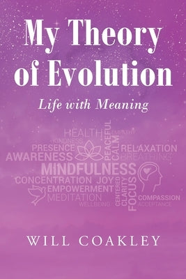 My Theory of Evolution: Life with Meaning Paperback Newman Springs