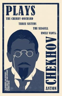 Plays: The Cherry Orchard, Three Sisters, the Seagull and Uncle Vanya Paperback Alma Books