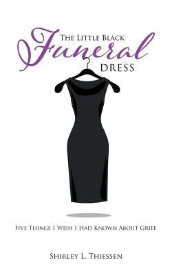 The Little Black Funeral Dress: Five Things I Wish I Had Known About Grief Paperback Tellwell Talent