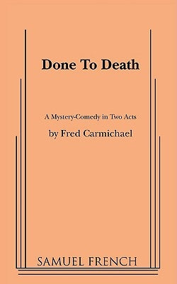 Done to Death Paperback Samuel French, Inc.