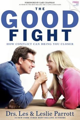 The Good Fight: How Conflict Can Bring You Closer Paperback Worthy Books