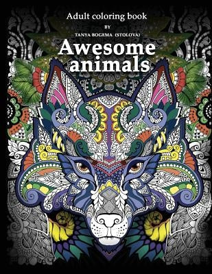 Adult Coloring Book: Awesome animals Paperback Createspace Independent Publishing Platform