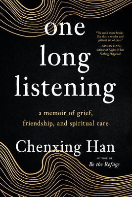 One Long Listening: A Memoir of Grief, Friendship, and Spiritual Care Paperback North Atlantic Books