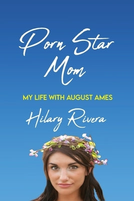 Porn Star Mom: My Life With August Ames Paperback Headliner Books