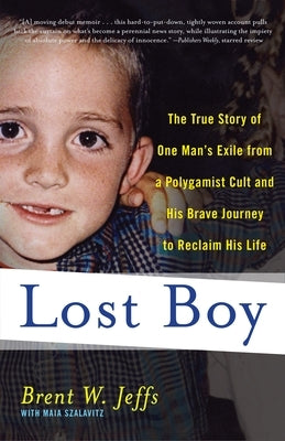 Lost Boy: The True Story of One Man's Exile from a Polygamist Cult and His Brave Journey to Reclaim His Life Paperback Crown Publishing Group (NY)