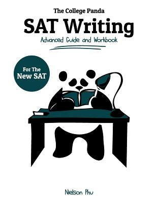 The College Panda's SAT Writing: Advanced Guide and Workbook for the New SAT Paperback College Panda