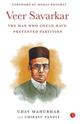 Veer Savarkar the Man Who Could Have Prevented Partition Paperback Rupa