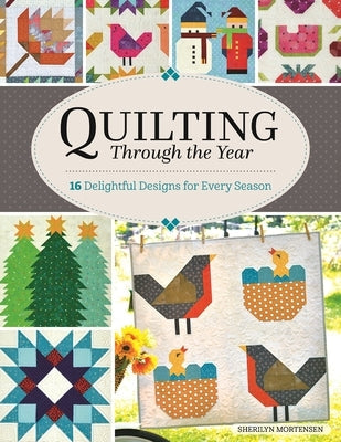 Quilting Through the Year: 16 Delightful Designs for Every Season Paperback Landauer (IL)