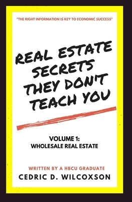 Real Estate Secrets They Don't Teach You Paperback Independently Published