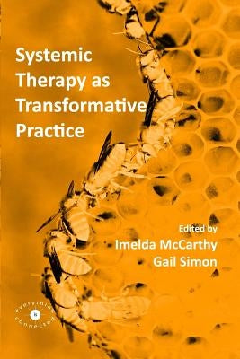 Systemic Therapy as Transformative Practice Paperback Everything Is Connected Press