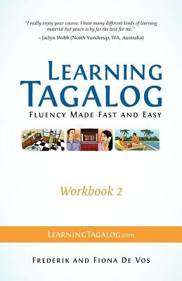Learning Tagalog - Fluency Made Fast and Easy - Workbook 2 (Book 5 of 7) Paperback Learning Tagalog