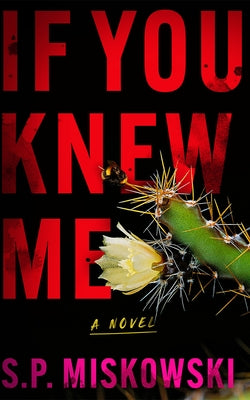 If You Knew Me by Miskowski, S. P.