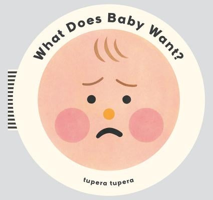 What Does Baby Want? Phaidon Press