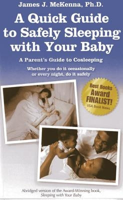 A Quick Guide to Safely Sleeping with Your Baby: A Parent's Guide to Cosleeping Paperback Platypus Media