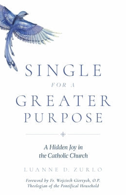 Single for a Greater Purpose Paperback Sophia Institute Press