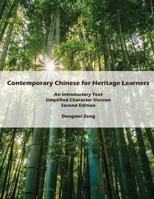 Contemporary Chinese for Heritage Learners: An Introductory Text: Simplified Character Version Paperback Createspace Independent Publishing Platform
