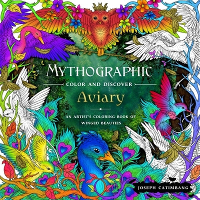 Mythographic Color and Discover: Aviary: An Artist's Coloring Book of Winged Beauties Paperback Castle Point Books