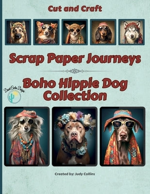 Scrap Paper Journeys - Boho Hippie Dog Collection Paperback Desert Cactus Designs
