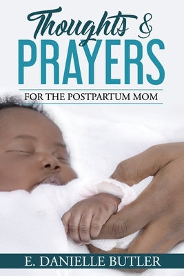 Thoughts and Prayers for the Postpartum Mom Paperback Evydani Books