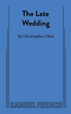 The Late Wedding Paperback Samuel French, Inc.