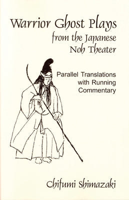 Warrior Ghost Plays from the Japanese Noh Theater Paperback Cornell East Asia Series