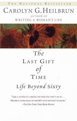 The Last Gift of Time: Life Beyond Sixty Paperback Ballantine Books