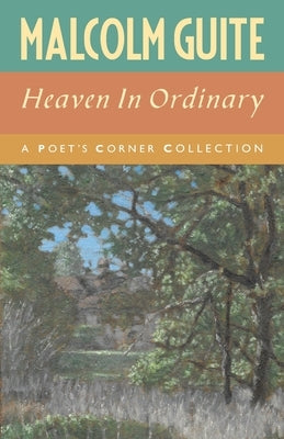 Heaven in Ordinary: A Poet's Corner Collection Canterbury Press
