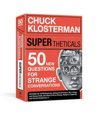 Supertheticals: 50 New Hyperthetical Questions for More Strange Conversations Board Games Clarkson Potter Publishers
