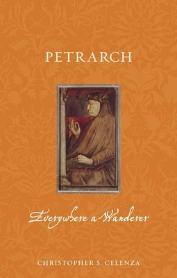 Petrarch: Everywhere a Wanderer Paperback Reaktion Books