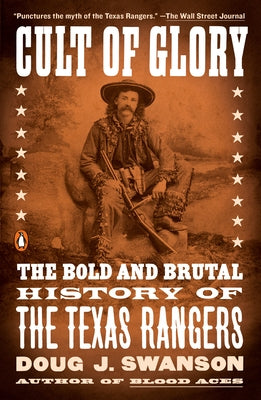 Cult of Glory: The Bold and Brutal History of the Texas Rangers Paperback Penguin Books