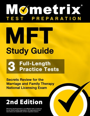 MFT Study Guide - 3 Full-Length Practice Tests, Secrets Review for the Marriage and Family Therapy National Licensing Exam: [2nd Edition] Paperback Mometrix Media LLC