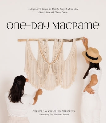 One-Day Macramé: A Beginner's Guide to Quick, Easy & Beautiful Hand-Knotted Home Decor Paperback Page Street Publishing